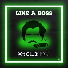 CLUBSTONE - LIKE A BOSS